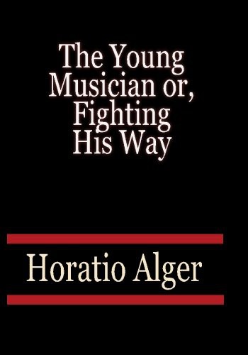 The Young Musician; Or, Fighting His Way